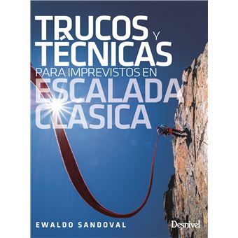 Trucos y técnicas para imprevistos en escalada clásica