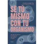 Sé tú mismo con tu organismo