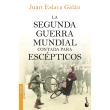 La Segunda Guerra Mundial contada para escépticos