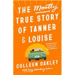 The Mostly True Story Of Tanner And