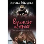 Renuncio al amor (Los Herederos Rinaldi 3)