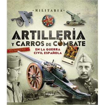 Artillería y carros de combate en la Guerra Civil Española - 1