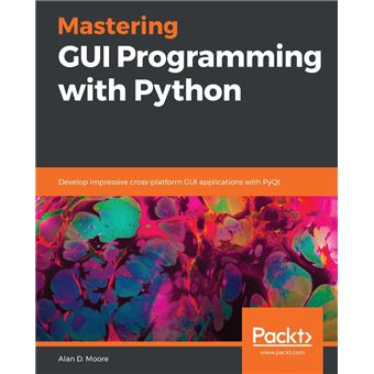 Mastering GUI Programming with Python - 1