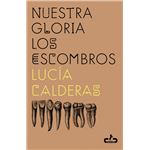 Nuestra gloria los escombros