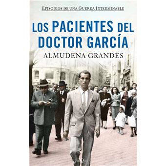 Los Pacientes Del Doctor Garc A Almudena Grandes En Libros Fnac