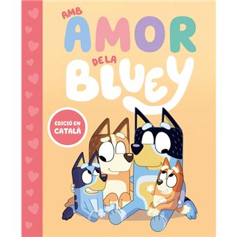 Bluey. Un conte - Amb amor de la Bluey