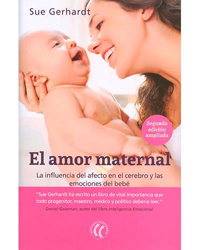 El Amor Influencia del afecto en cerebro y las emociones bebé maternalel epub