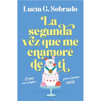 La segunda vez que me enamoré de ti