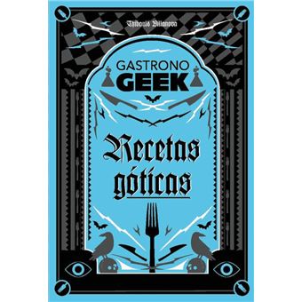 Gastronogeek Recetas Goticas