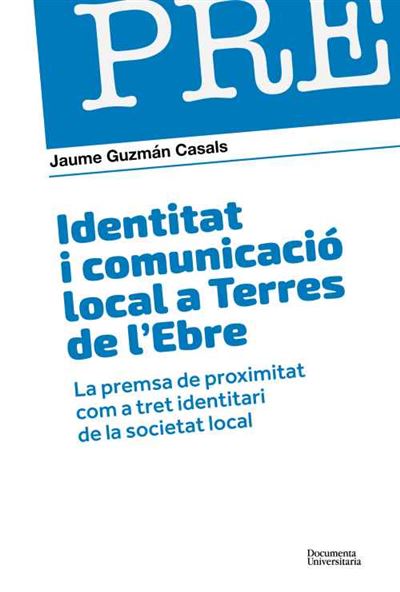 Documenta Universitaria Identitat I Comunicació Local A Terres De L’ebre
