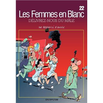 Les Femmes en Blanc - Tome 22 - Délivrez-nous du mâle - 1