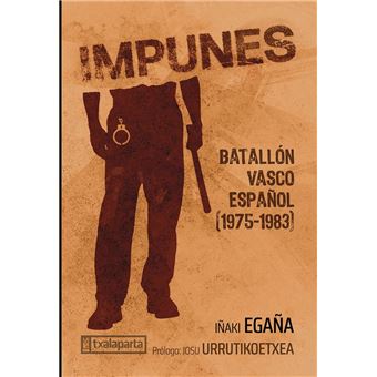 Impunes-Batallon Vasco 1975 1983