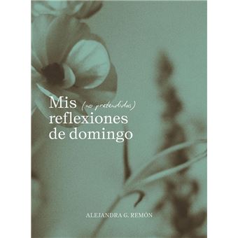 Mis (no pretendidas) reflexiones de domingo