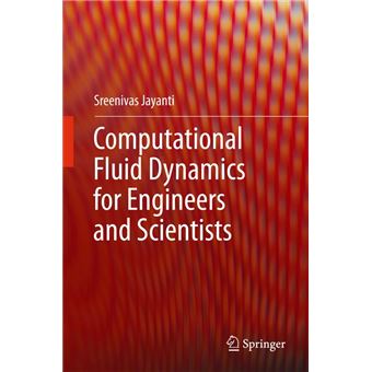 Computational Fluid Dynamics for Engineers and Scientists - 1