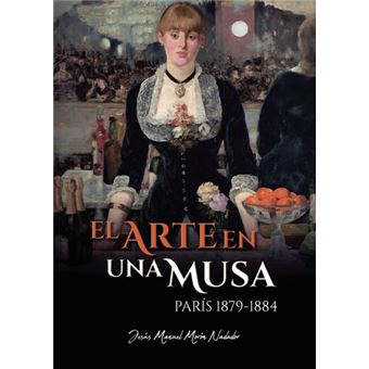 El Arte En Una Musa. París 1879-1884