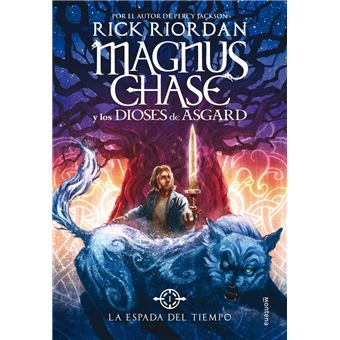 Magnus Chase y los dioses de Asgard 1: La espada del tiempo - Rick ...