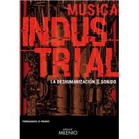 Música industrial - La deshumanización del sonido