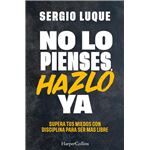 No lo pienses, hazlo ya