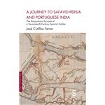 A Journey To Safavid Persia And Portugueses India