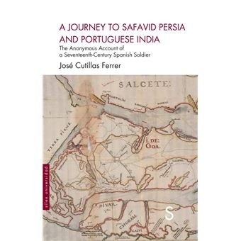 A Journey To Safavid Persia And Portugueses India