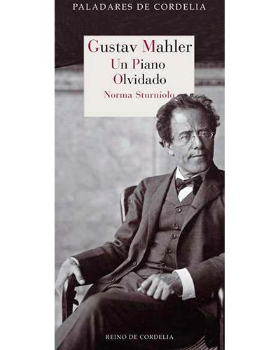 Libro Gustav Mahler un piano olvidado de norma sturniolo español paladares cordelia ustav tapa blanda