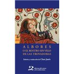 Albores O El Rostro Sin Velo De Las Trovadoras
