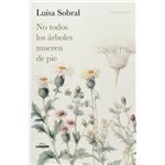 No Todos Los Arboles Mueren De Pie