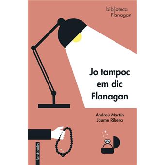 Jo tampoc em dic Flanagan