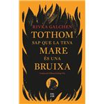 Tothom Sap Que La Teva Mare Es Una Bruixa