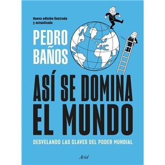 Así se domina el mundo. Nueva edición ilustrada