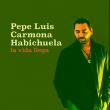 La vida llega-pepe luis carmona