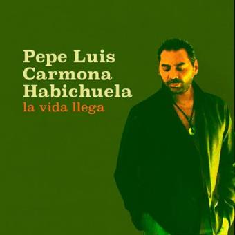 La vida llega-pepe luis carmona