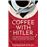 Coffee With Hitler