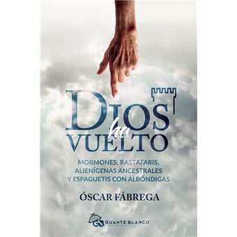 Dios ha vuelto: Mormones, rastafaris, alienígenas ancestrales y espaguetis con albóndigas - 1