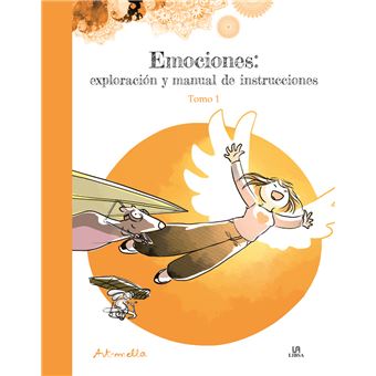 Emociones: Exploración y Manual de Instrucciones. Tomo 1 - 1