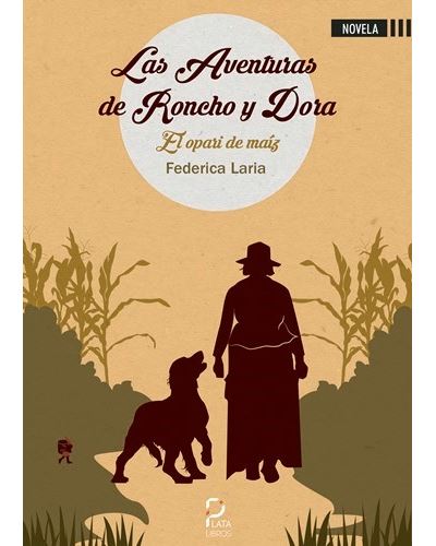 Las Aventuras De Roncho Y Dora: El Opari De Maíz