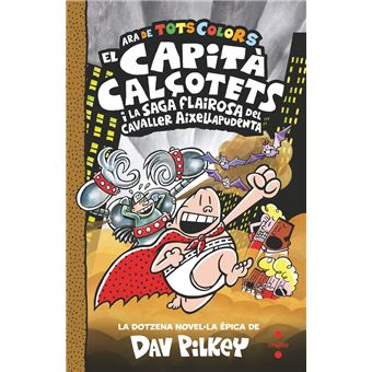 12. El Capità Calçotets i la saga flairosa del cavaller Aixe
