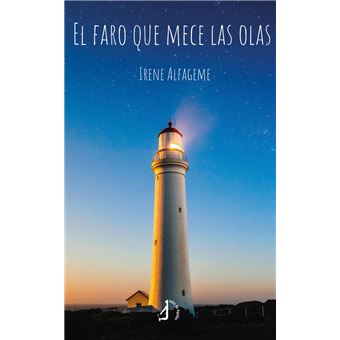 El faro que mece las olas - Irene Alfageme -5% en libros | FNAC