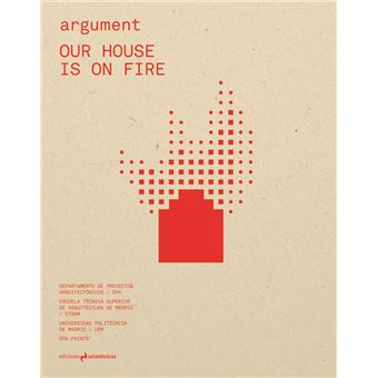 Argument 4 our house is on fire