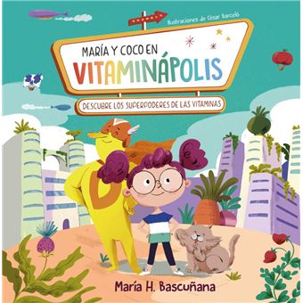 María y Coco en Vitaminápolis. Descubre el superpoder de las