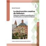 La destrucción creativa de velluters : urbanismo neoliberal,