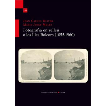 Fotografia en relleu a les Illes Balears (1855-1960)