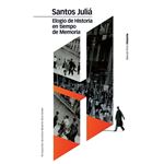 ELOGIO DE HISTORIA EN TIEMPO DE MEMORIA