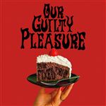 Our Guilty Pleasure - Vinilo