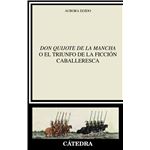 "Don Quijote de la Mancha" o el triunfo de la ficción caballeresca