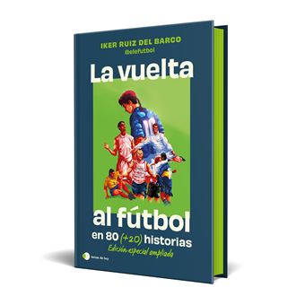 La vuelta al futbol en 80 (+20) historias. Edición especial