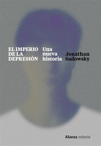 El imperio de la depresión -  Jonathan Sadowsky (Autor), Manel Mula Ferrer (Traducción)