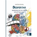 Despertar. Memorias de un joven epiléptico VOL I