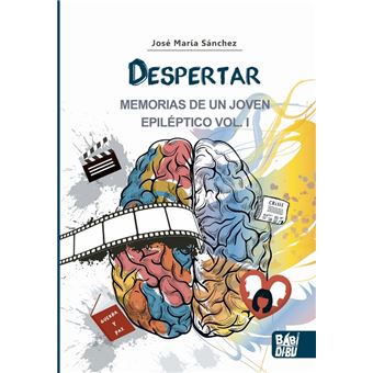 Despertar. Memorias de un joven epiléptico VOL I