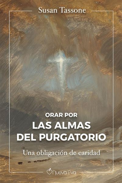 Nueva Eva Orar Por Las Almas Del Purgatorio